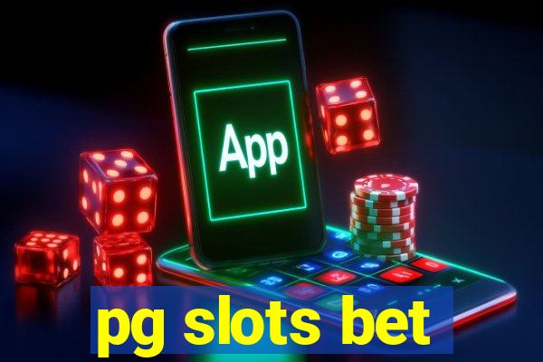 pg slots bet