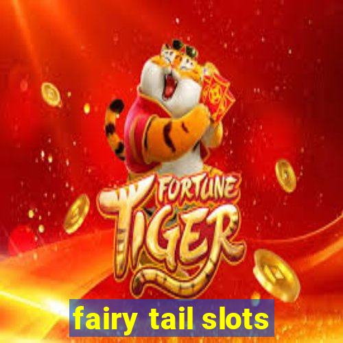 fairy tail slots