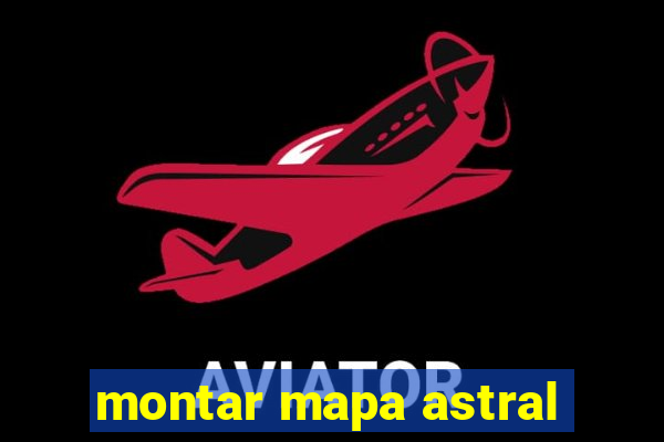 montar mapa astral