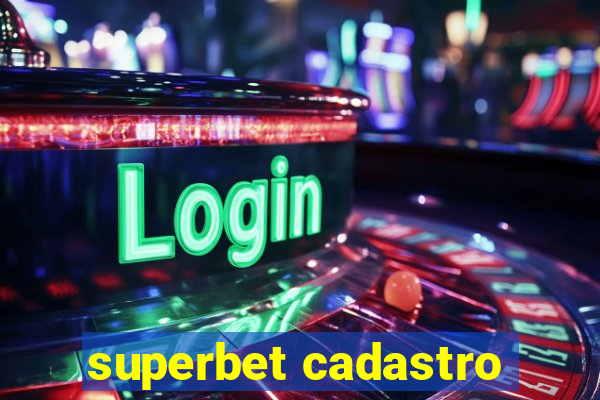 superbet cadastro