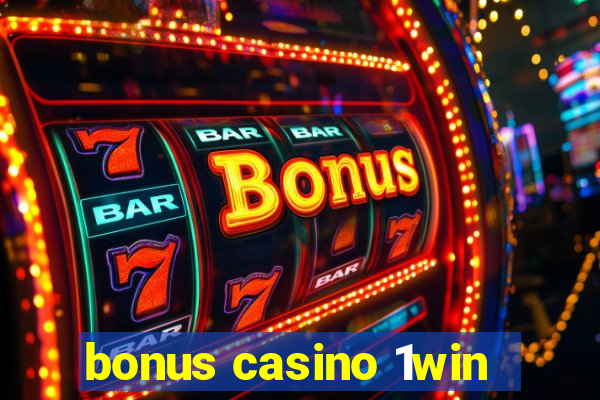 bonus casino 1win