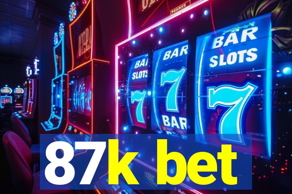 87k bet