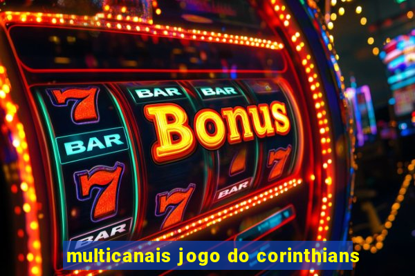 multicanais jogo do corinthians