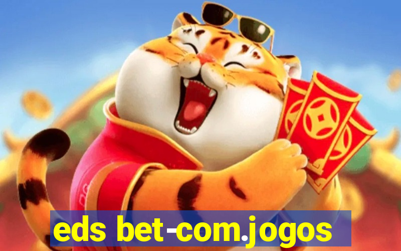 eds bet-com.jogos