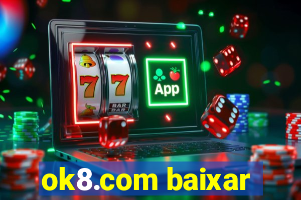 ok8.com baixar