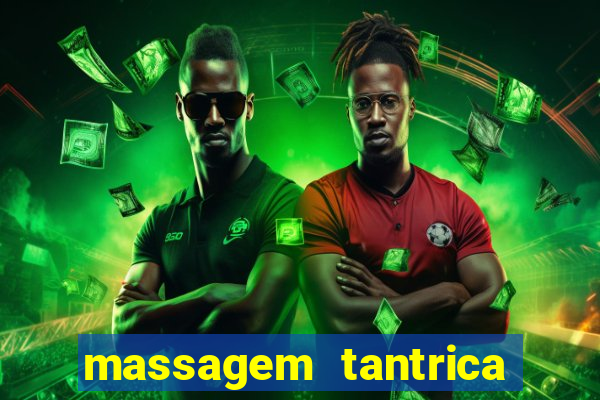 massagem tantrica zona leste