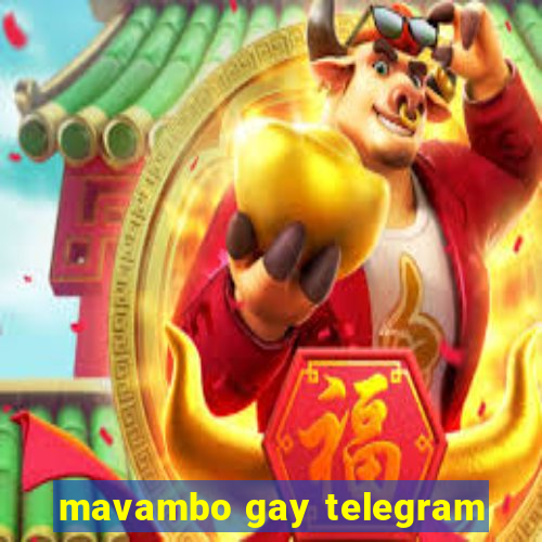 mavambo gay telegram