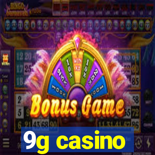 9g casino