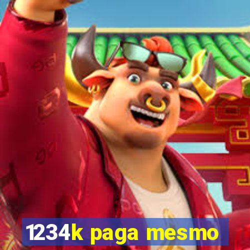 1234k paga mesmo