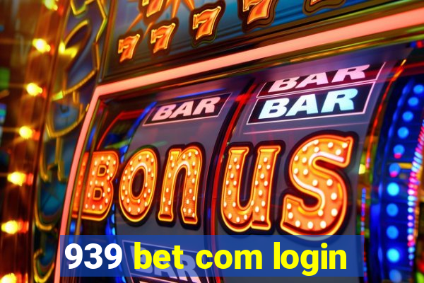 939 bet com login