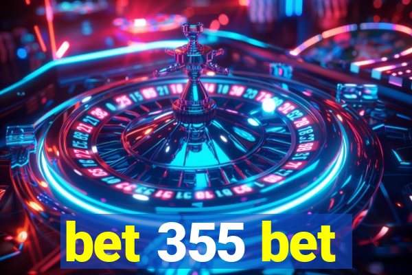 bet 355 bet