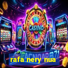 rafa nery nua