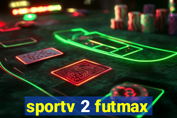 sportv 2 futmax