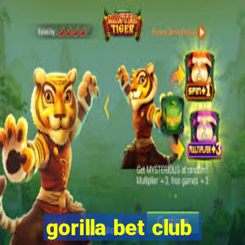 gorilla bet club