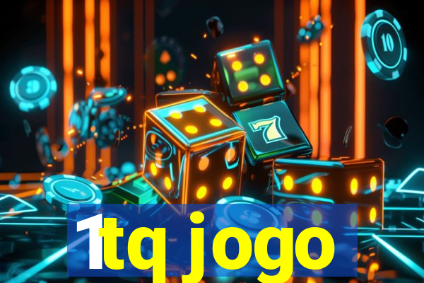 1tq jogo