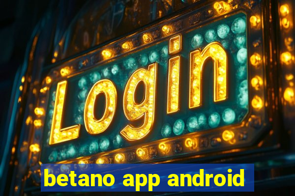 betano app android