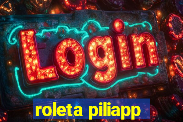 roleta piliapp