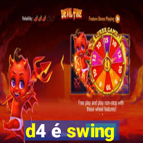 d4 é swing