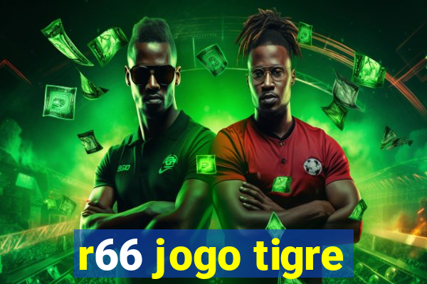 r66 jogo tigre