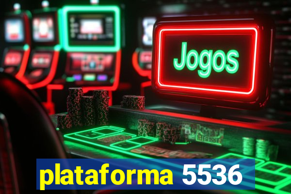 plataforma 5536