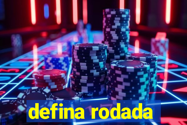 defina rodada