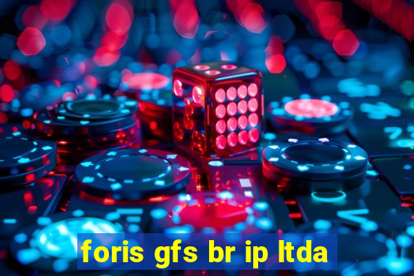 foris gfs br ip ltda