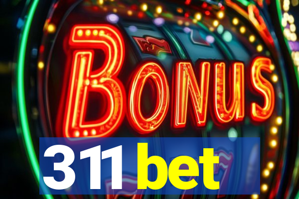 311 bet