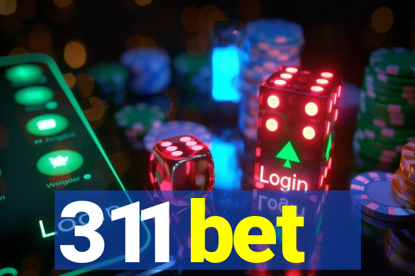 311 bet