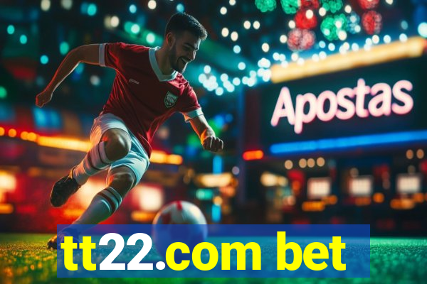 tt22.com bet