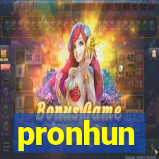 pronhun