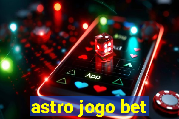 astro jogo bet