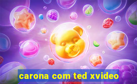 carona com ted xvideo