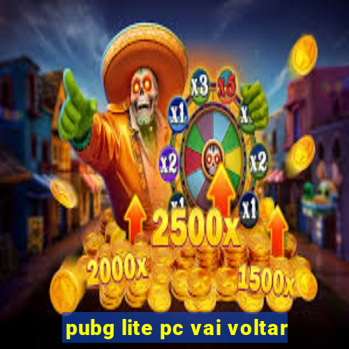 pubg lite pc vai voltar