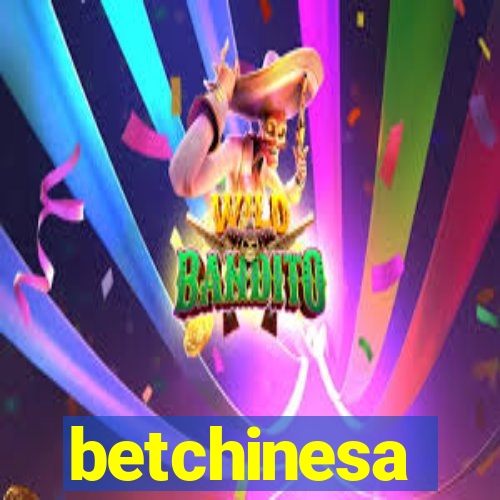 betchinesa