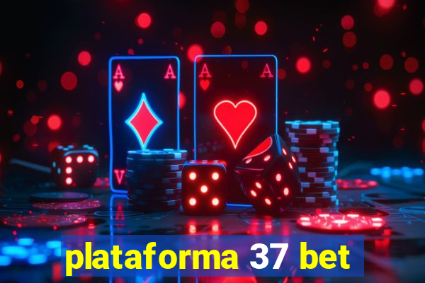 plataforma 37 bet