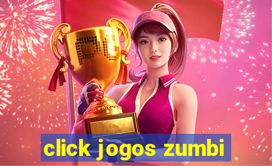 click jogos zumbi