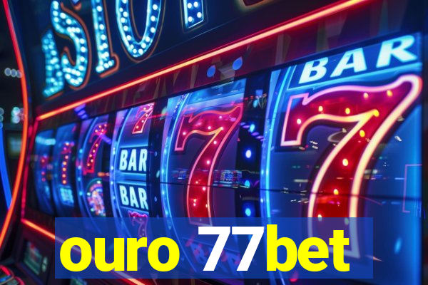 ouro 77bet