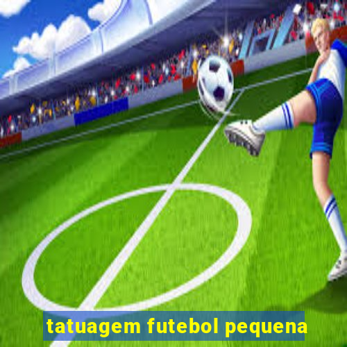 tatuagem futebol pequena