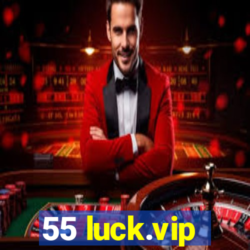 55 luck.vip