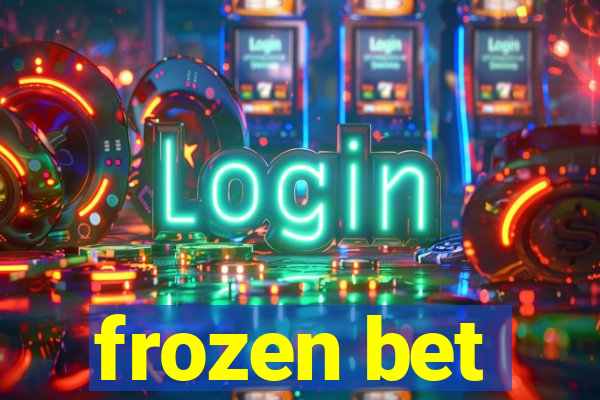 frozen bet