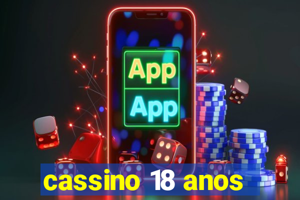 cassino 18 anos