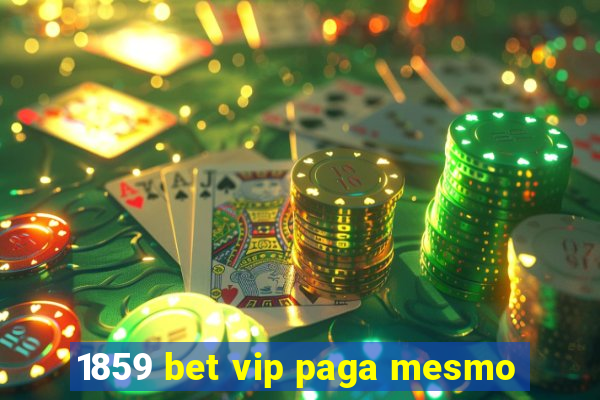 1859 bet vip paga mesmo