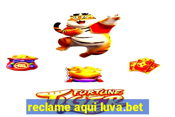 reclame aqui luva.bet