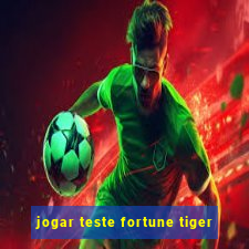 jogar teste fortune tiger