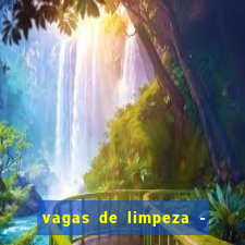 vagas de limpeza - meio turno em porto alegre