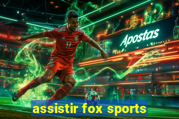 assistir fox sports