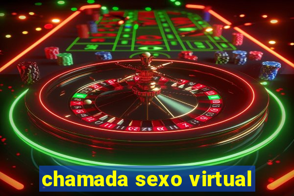 chamada sexo virtual