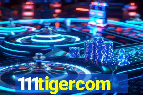 111tigercom