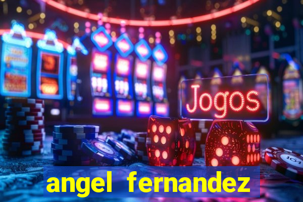 angel fernandez only fans