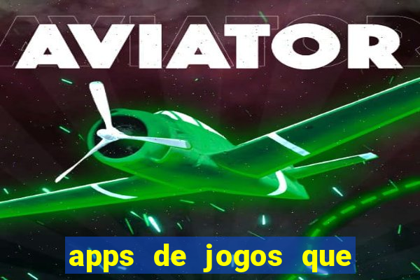 apps de jogos que pagam de verdade